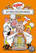 Cover: Mosaik. Erfinder-Serie: Die Torte f&uuml;r Lord Groggy, Bd. 5 - Tessloff Verlag Ragnar Tessloff GmbH & Co. KG