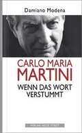 Cover: Carlo Maria Martini. Wenn das Wort verstummt - Neue Stadt