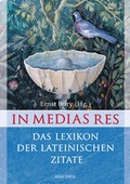 Cover: In medias res - Das Lexikon der lateinischen Zitate - Anaconda Verlag