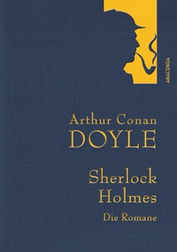 Abbildung von: Arthur Conan Doyle,Sherlock Holmes. Die Romane - Anaconda Verlag