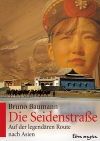 Abbildung von: Die Seidenstraße - Reich terra magica