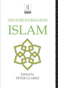 Abbildung von: The World's Religions: Islam - Routledge
