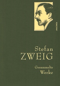 Abbildung von: Stefan Zweig, Gesammelte Werke - Anaconda Verlag