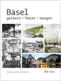 Cover: Basel - gestern, heute, morgen - Reinhardt, Friedrich