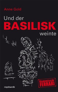 Enlarge image Cover: Und der Basilisk weinte - Reinhardt, Friedrich
