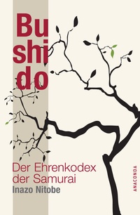 Enlarge image Cover: Bushido - Der Ehrenkodex der Samurai - Anaconda Verlag