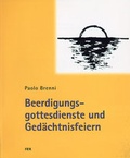 Cover: Beerdigungsgottesdienste und Ged&auml;chtnisfeiern - rex Luzern