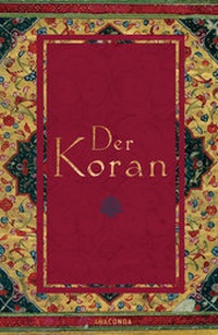 Abbildung von: Der Koran (In der Übertragung von Rückert) - Anaconda Verlag