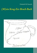 Cover: (M)ein Krug-Zer-Bruch-Buch - BoD - Books on Demand
