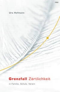 Enlarge image Cover: Grenzfall Zärtlichkeit - rex Luzern