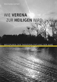 Enlarge image Cover: Wie Verena zur Heiligen wird - rex Luzern