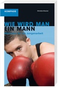 Cover: Wie wird man ein Mann - rex Luzern