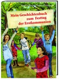 Cover: Mein Geschichtenbuch zum Festtag der Erstkommunion - rex Luzern