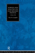 Cover: Power and Politics in Old Regime France, 1720-1745 - Routledge
