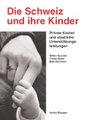Cover: Die Schweiz und ihre Kinder - R&uuml;egger