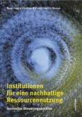 Cover: Institutionen f&uuml;r eine nachhaltige Ressourcennutzung - R&uuml;egger