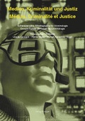 Cover: Medien, Kriminalit&auml;t und Justiz /M&eacute;dias, Criminalit&eacute; et Justice - R&uuml;egger