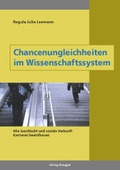Cover: Chancenungleichheiten im Wissenschaftssystem - R&uuml;egger