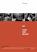 Cover: Die verbotene Liebe zum Balkan - R&uuml;egger