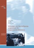 Cover: Wirkungen von Besch&auml;ftigungsprogrammen f&uuml;r ausgesteuerte Arbeitslose - R&uuml;egger
