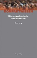 Cover: Die schweizerische Sozialstruktur - R&uuml;egger