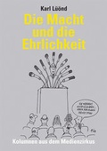 Cover: Die Macht und die Ehrlichkeit - R&uuml;egger