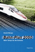 Cover: Bahn-Plan 2050 - R&uuml;egger