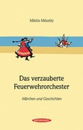 Cover: Das verzauberte Feuerwehrorchester - Sanssouci