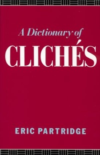 Abbildung von: A Dictionary of Cliches - Routledge