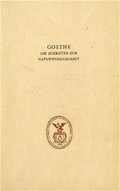 Cover: Goethe. Die Schriften zur Naturwissenschaft (Leopoldina) - Verlag Hermann B&ouml;hlaus Nachfolger Weimar