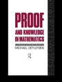 Cover: Proof and Knowledge in Mathematics - Routledge