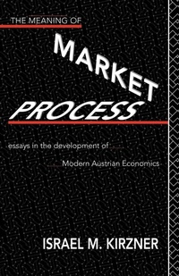 Enlarge image Cover: The Meaning of the Market Process - Routledge