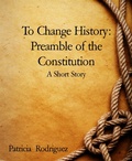 Cover: To Change History: Preamble of the Constitution - BookRix