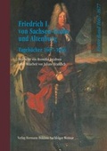Cover: Friedrich I. von Sachsen-Gotha und Altenburg 1667/1669 bis 1686. Tageb&uuml;cher / Friedrich I. von Sachsen-Gotha und Altenburg - Verlag Hermann B&ouml;hlaus Nachfolger Weimar