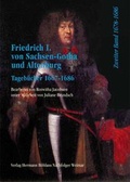 Cover: Friedrich I. von Sachsen-Gotha und Altenburg 1667/1669 bis 1686. Tageb&uuml;cher / Friedrich I. von Sachsen-Gotha und Altenburg - Verlag Hermann B&ouml;hlaus Nachfolger Weimar