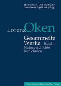 Abbildung von: Lorenz Oken - Gesammelte Werke - Verlag Hermann Böhlaus Nachfolger Weimar