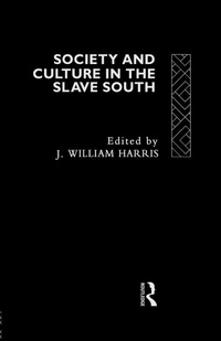Abbildung von: Society and Culture in the Slave South - Routledge