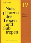 Cover: Nutzpflanzen der Tropen und Subtropen / Pflanzenz&uuml;chtung - Hirzel