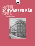 Cover: Hotel Schwarzer B&auml;r Gera - BoD - Books on Demand