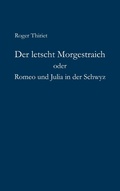 Cover: Der letscht Morgestraich oder Romeo und Julia in der Schwyz - BoD - Books on Demand