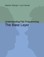 Cover: Understanding Pair Programming: The Base Layer - BoD - Books on Demand