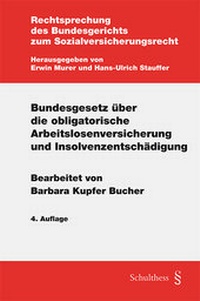 Abbildung von: Bundesgesetz über die obligatorische Arbeitslosenversicherung und Insolvenzentschädigung - Schulthess Juristische Medien