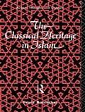 Cover: The Classical Heritage in Islam - Routledge