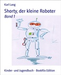 Cover: Shorty, der kleine Roboter - BookRix