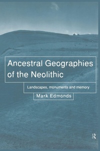 Enlarge image Cover: Ancestral Geographies of the Neolithic - Routledge