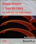 Cover: 3 Tipps ins Gl&uuml;ck - BookRix
