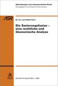 Abbildung von: Die Sanierungsfusion - eine rechtliche und ökonomische Analyse - Stämpfli Verlag