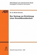 Cover: Der Vertrag zur Errichung einer Grunddienstbarkeit - St&auml;mpfli Verlag AG