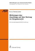 Cover: Wirkungen des Zuschlags auf den Vertrag im Vergaberecht - St&auml;mpfli Verlag AG