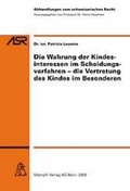 Cover: Die Wahrung der Kindesinteressen im Scheidungsverfahren - die Vertretung des Kindes im Besonderen - St&auml;mpfli Verlag AG